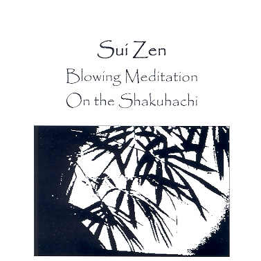 Sui Zen - Blowing Meditation on the Shakuhachi - 05