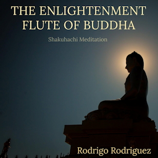The Enlightenment Flute of Buddha (Shakuhachi Meditation)