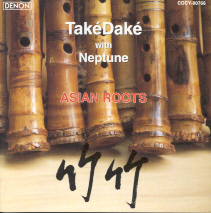 Asian Roots - Takedake with Neptune